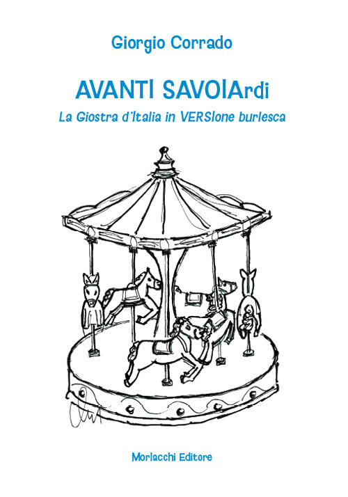 Avanti Savoiardi. La Giostra d'Italia in versione burlesca