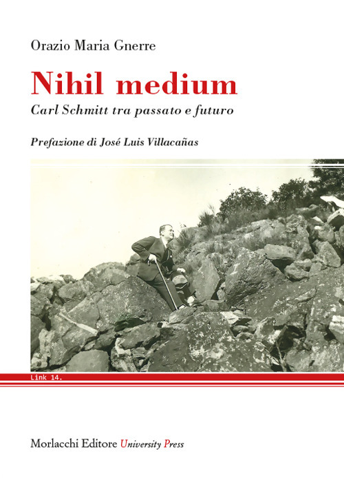 Nihil medium. Carl Schmitt tra passato e futuro