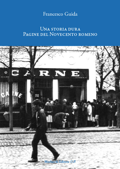 Una storia dura. Pagine del Novecento romeno