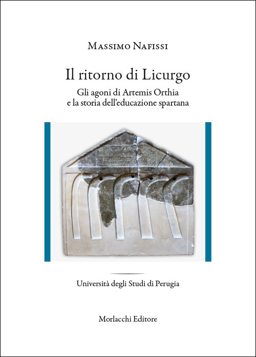 Il ritorno di Licurgo. Gli agoni di Artemis Orthia e la storia dell'educazione spartana