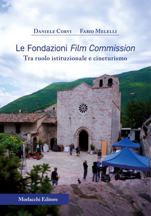 Le Fondazioni Film Commission. Tra ruolo istituzionale e cineturismo