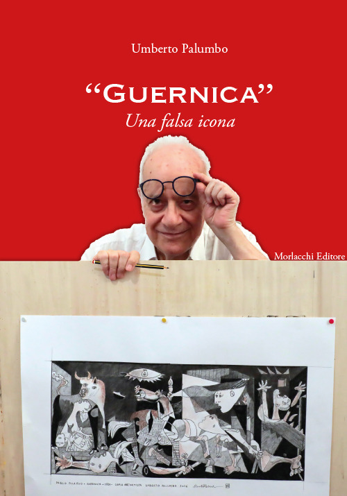 «Guernica». Una falsa icona. Ediz. illustrata