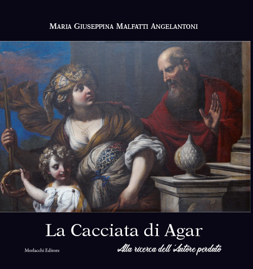 La Cacciata di Agar. Alla ricerca dell'autore perduto