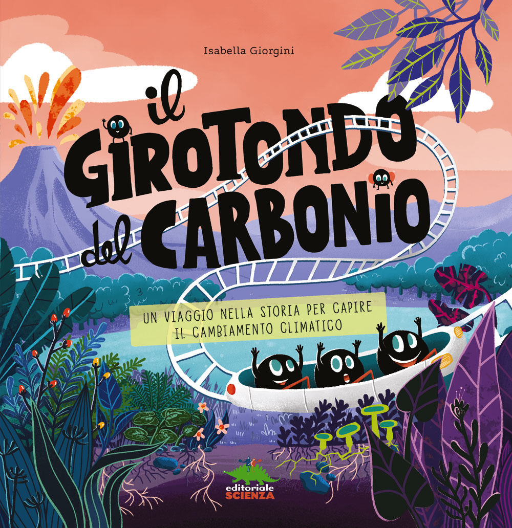 Il girotondo del carbonio. Un viaggio nella storia per capire il cambiamento climatico. Ediz. a colori