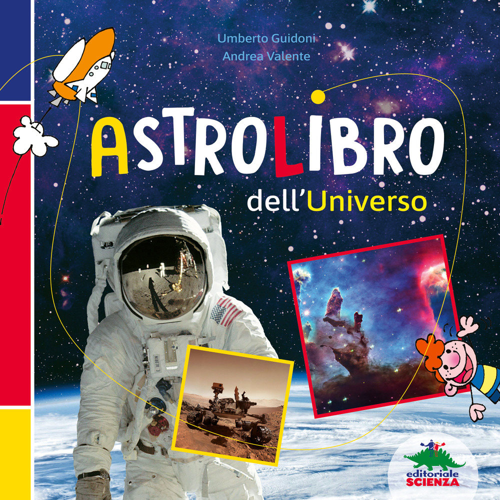 Astrolibro dell'universo. Ediz. illustrata