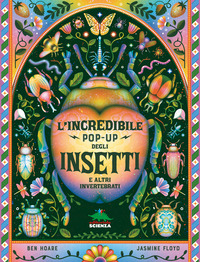 Copertina INCREDIBILE POP-UP DEGLI INSETTI E ALTRI INVERTEBRATI. EDIZ. A COLORI (L`) 