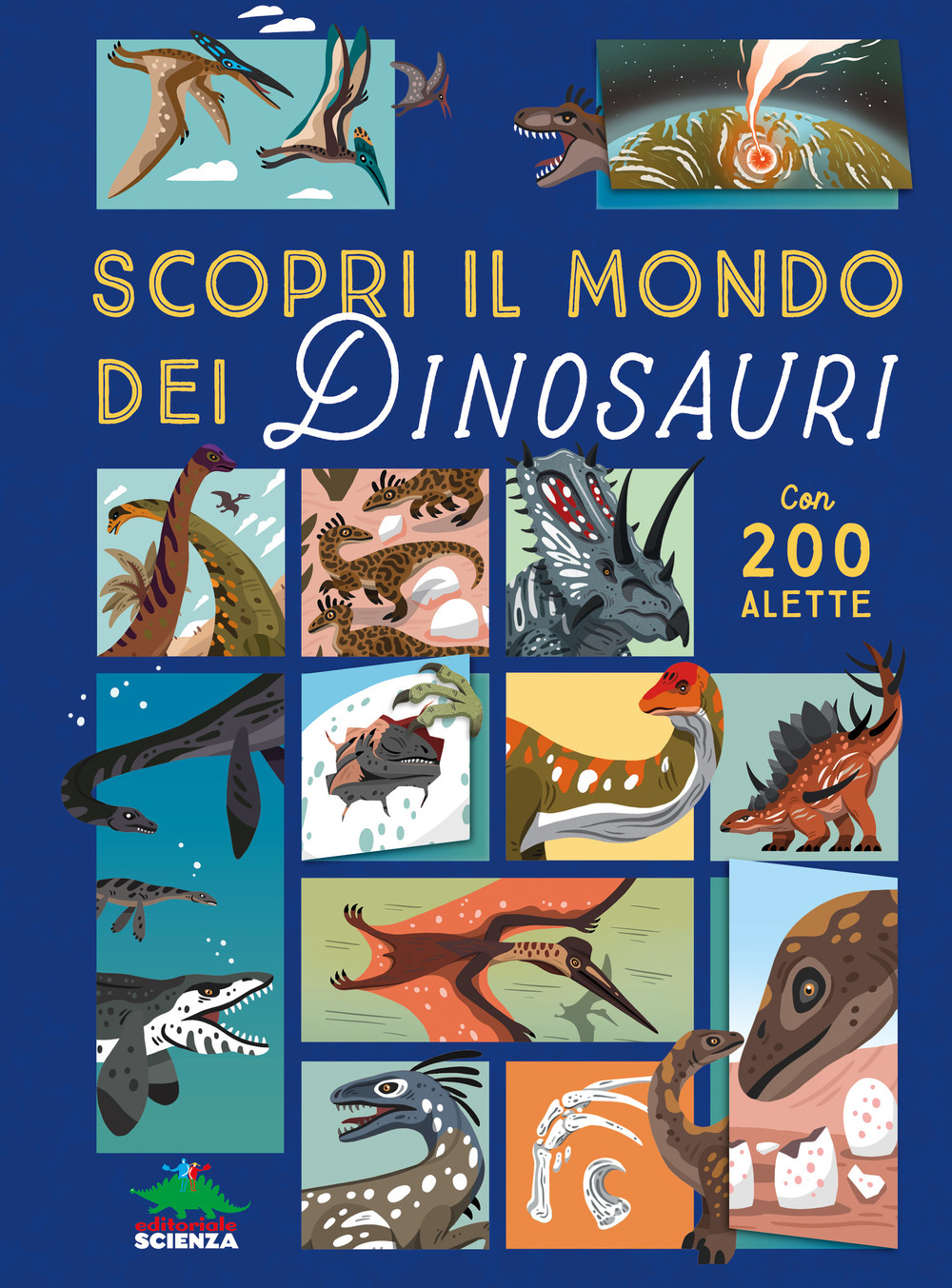 Scopri il mondo dei dinosauri. Alza e scopri. Ediz. a colori