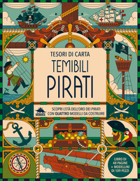 Copertina TEMIBILI PIRATI. SCOPRI L?ETA? DELL?ORO DEI PIRATI CON QUATTRO MODELLI DA COSTRUIRE. TESORI DI C... 