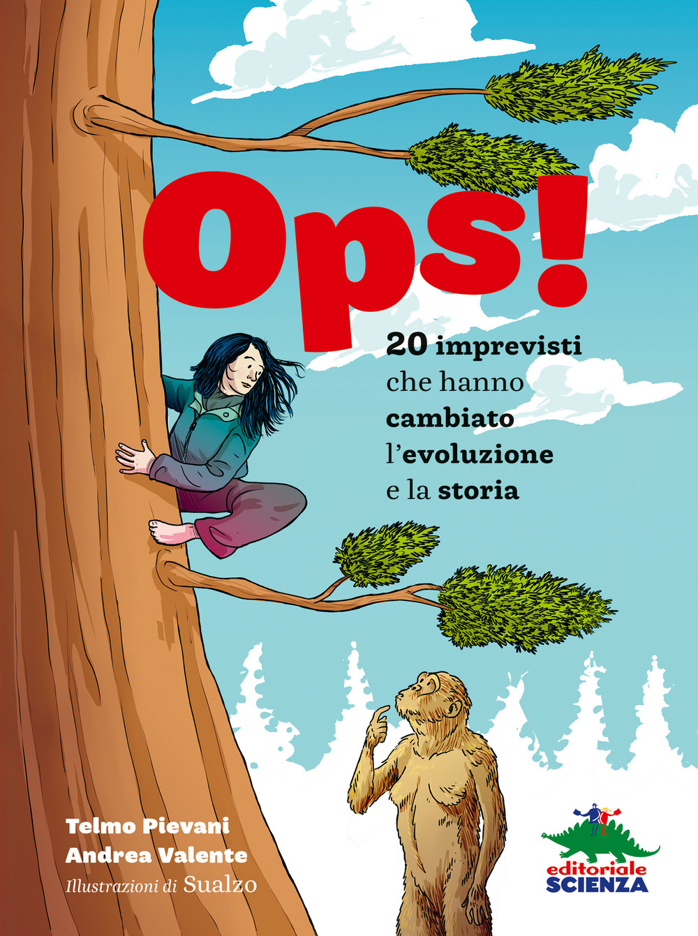 Ops! 20 imprevisti che hanno cambiato l'evoluzione e la storia