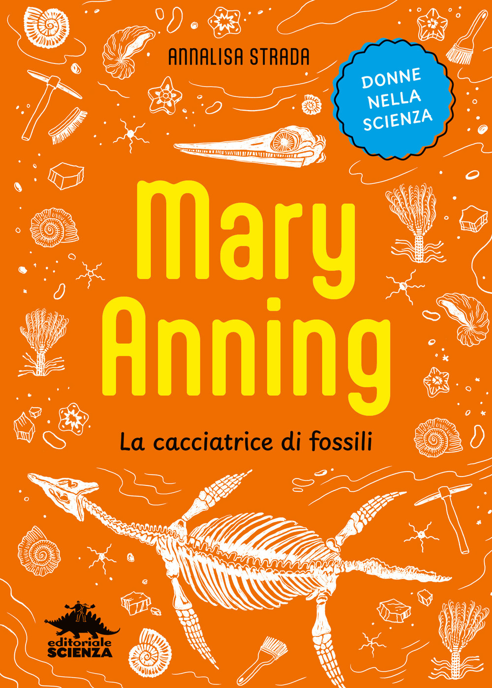 Mary Anning. La cacciatrice di fossili