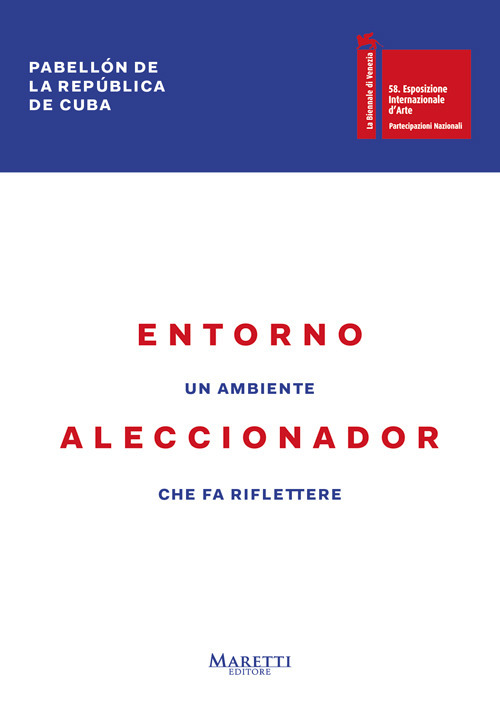 Entorno Aleccionador. 58ª Biennale di Venezia. Padiglione della Repubblica di Cuba. Ediz. italiana e spagnola