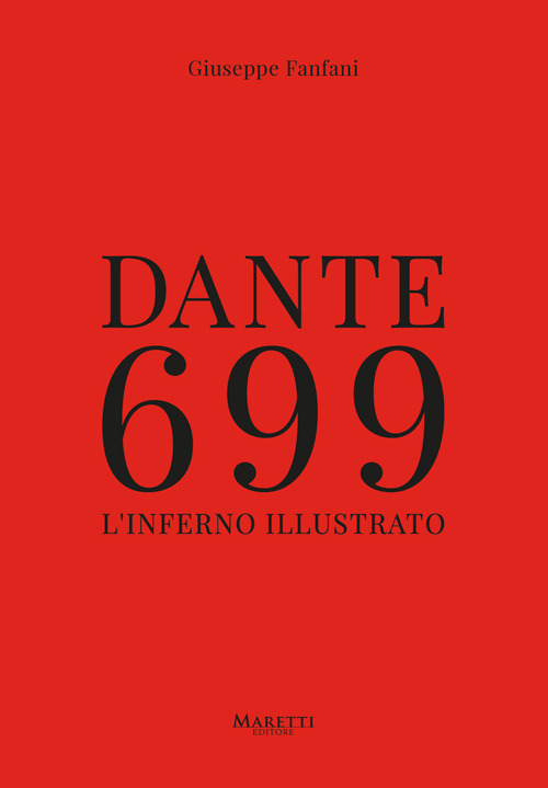 Dante 699. L'Inferno illustrato. Ediz. illustrata