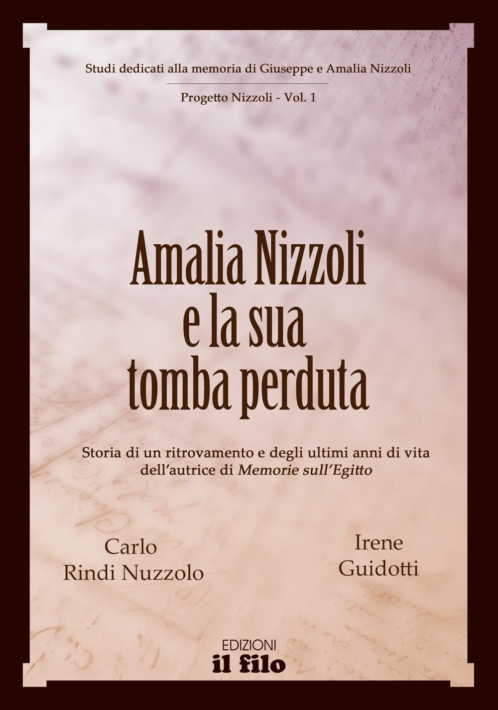 Amalia Nizzoli e la sua tomba perduta. Storia di un ritrovamento e degli ultimi anni di vita dell'autrice di «Memorie sull'Egitto»
