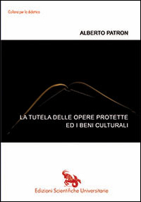 La tutela delle opere protette ed i beni culturali