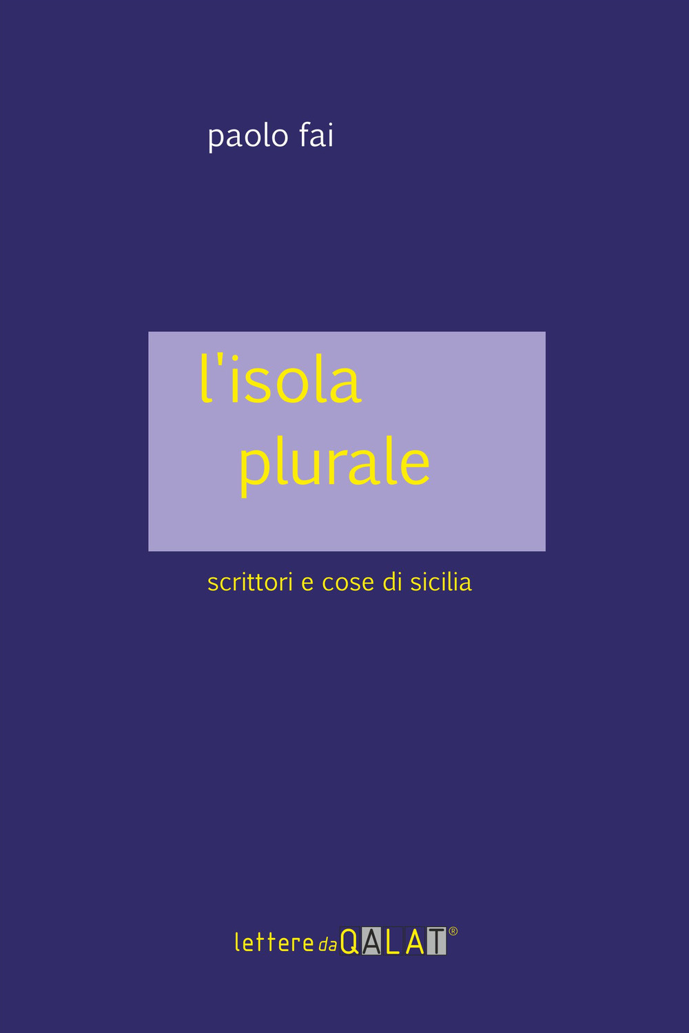 L'isola plurale. Scrittori e cose di Sicilia