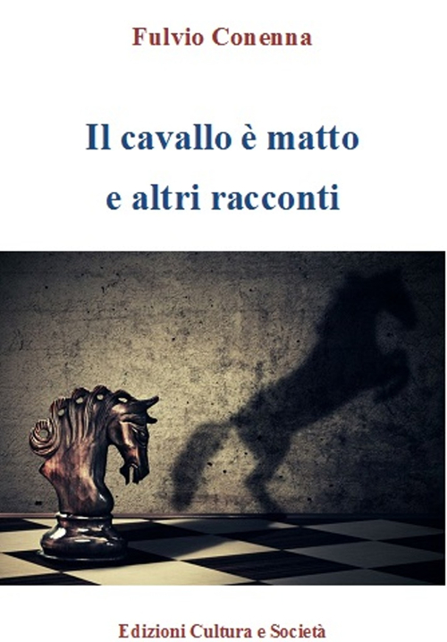 Il cavallo è matto e altri racconti