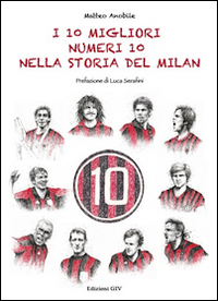 I 10 migliori numeri 10 nella storia del Milan