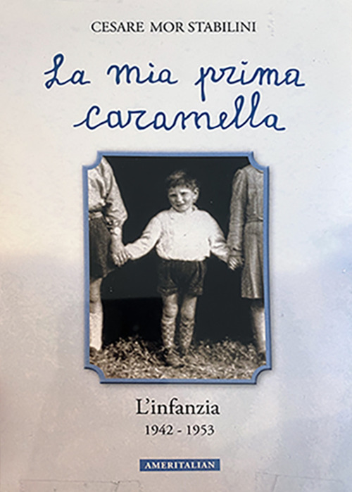 La mia prima caramella. L'infanzia 1942-1953