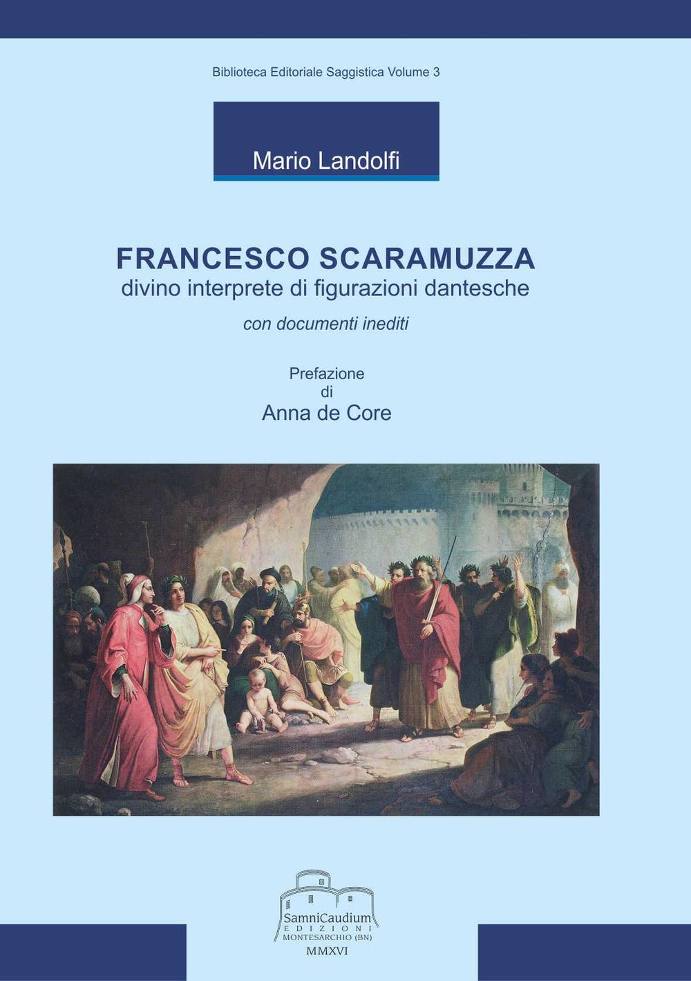 Francesco Scaramuzza. Divino interprete di figurazioni dantesche con documenti inediti