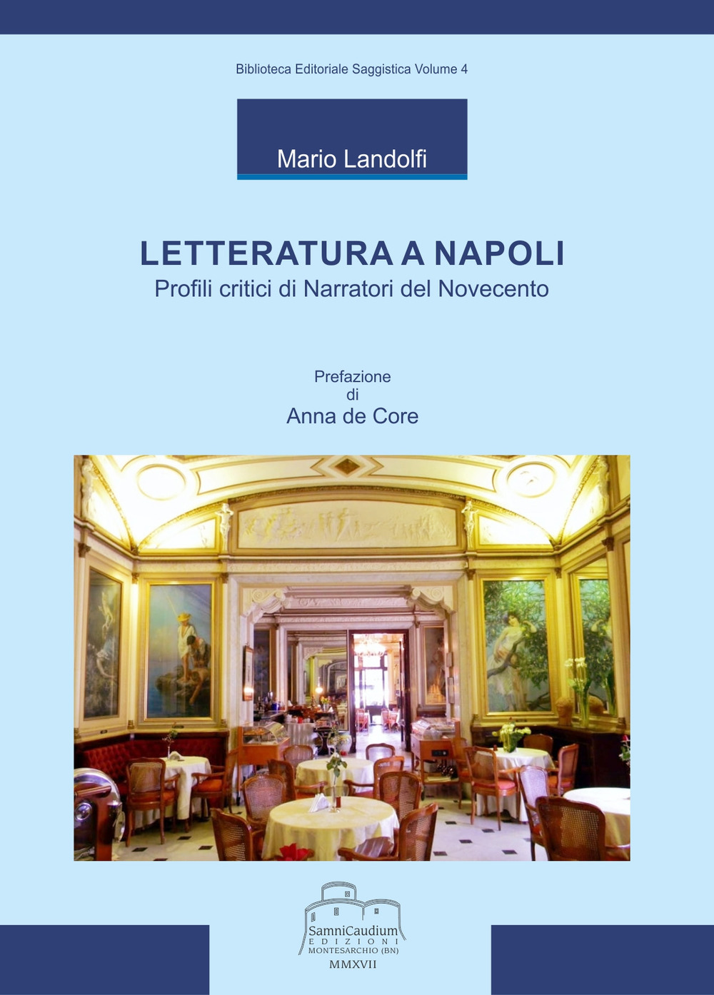 Letteratura a Napoli. Profili critici di narratori del Novecento. Ediz. critica