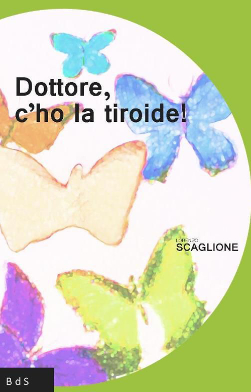 Dottore, c'ho la tiroide!