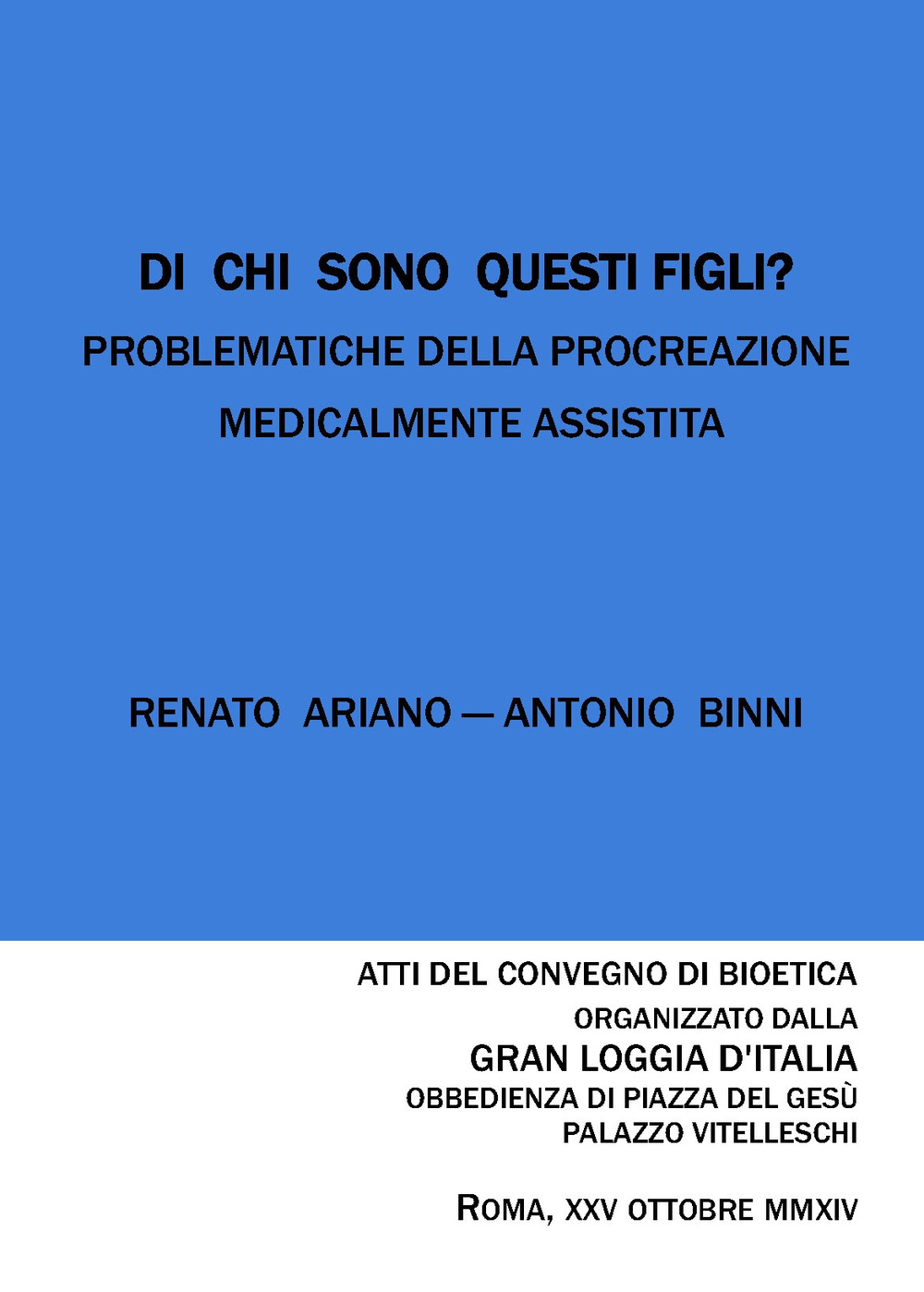 Di chi sono questi figli? Problematiche della procreazione medicalmente assistita