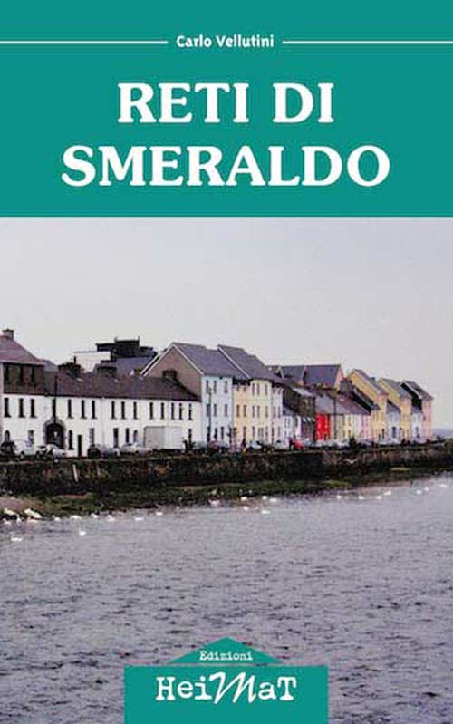 Reti di smeraldo. Dalla Maremma all'Irlanda, tra carriera, amore e nostalgia