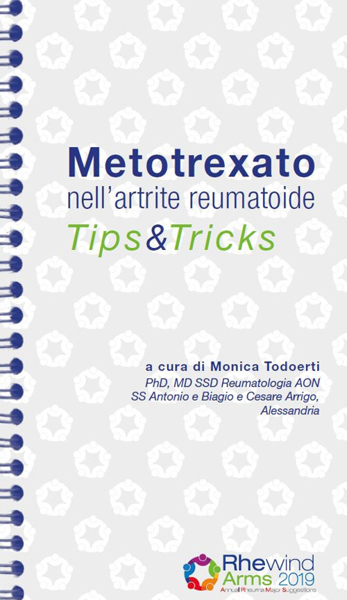 Metotrexato nell'artrite reumatoide. Tips & tricks. Ediz. a spirale