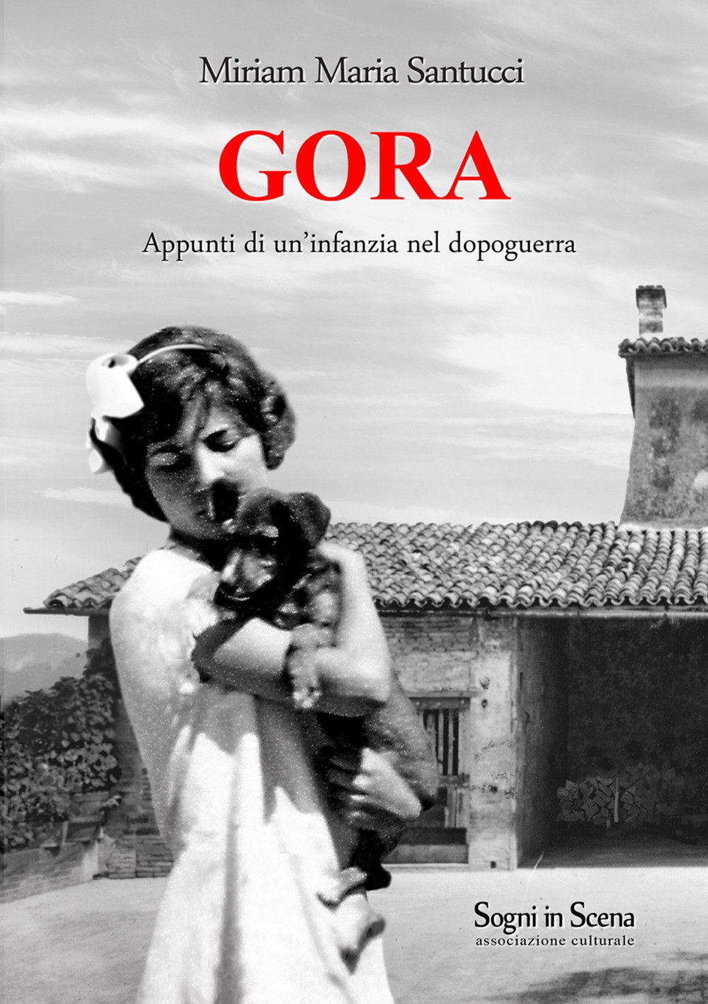 Gora. Appunti di un'infanzia nel dopoguerra