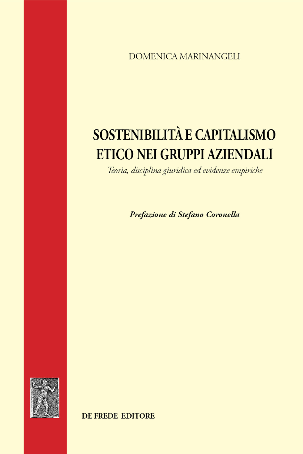 Sostenibilità e capitalismo etico nei gruppi aziendali. Teoria, disciplina giuridica ed evidenze empiriche