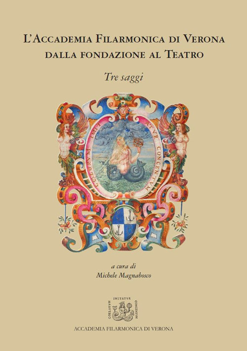 L'Accademia Filarmonica di Verona dalla fondazione al teatro