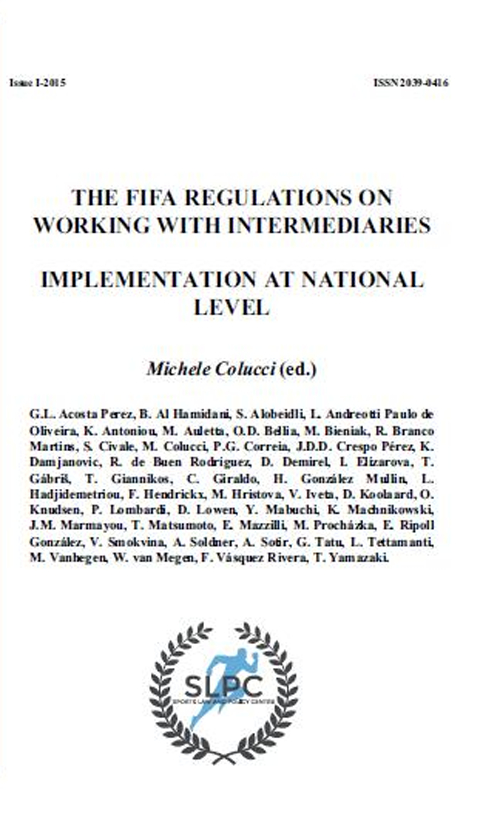 International sports law and policy bulletin (2015). Vol. 1: The Fifa regulations on working with intermediaries implementation at national level