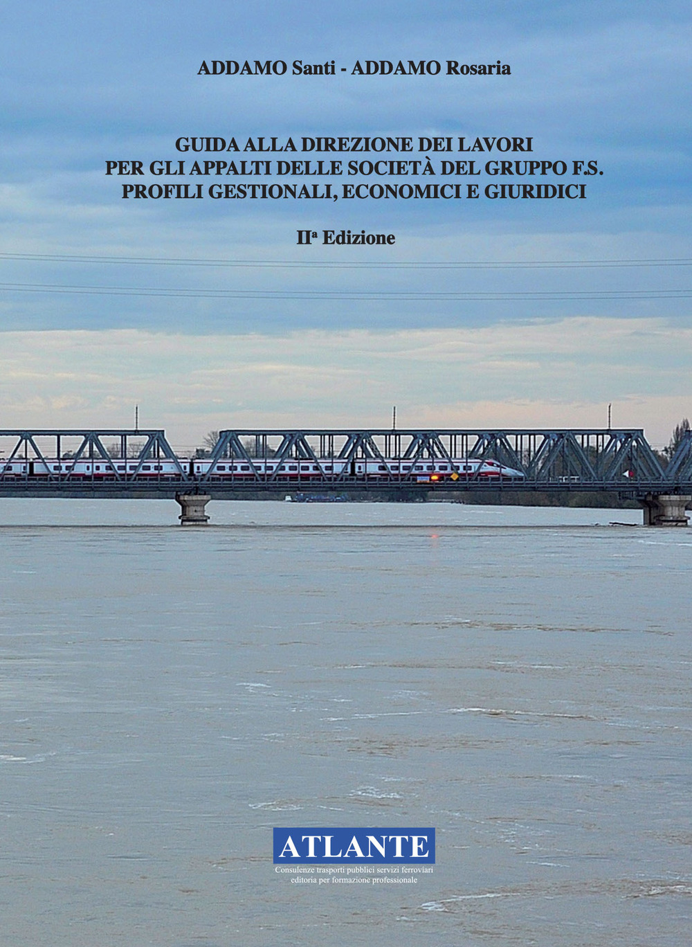 Guida alla direzione dei lavori per gli appalti delle società del Gruppo FS. Profili gestionali, economici e giuridici