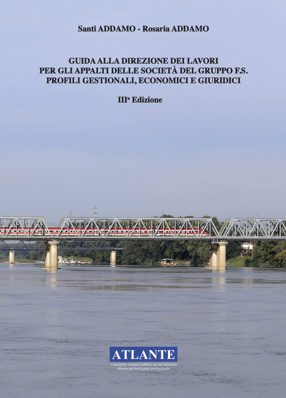 Guida alla direzione dei lavori per gli appalti delle società del Gruppo FS. Profili gestionali, economici e giuridici