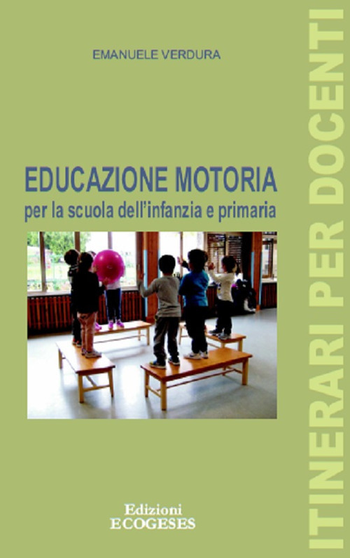 Educazione motoria per la scuola dell'infanzia e primaria