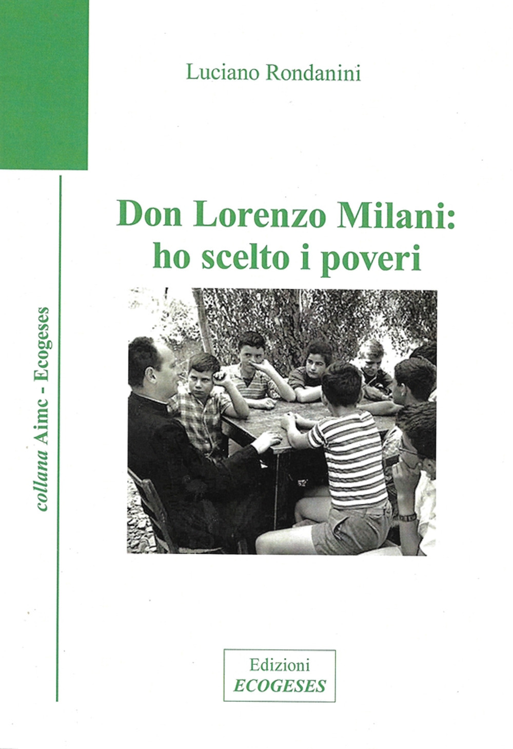 Don Lorenzo Milani: ho scelto i poveri