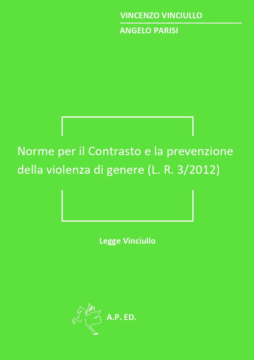 Norme per il contrasto e la prevenzione della violenza di genere (L. R. 3/2012). Legge Vinciullo