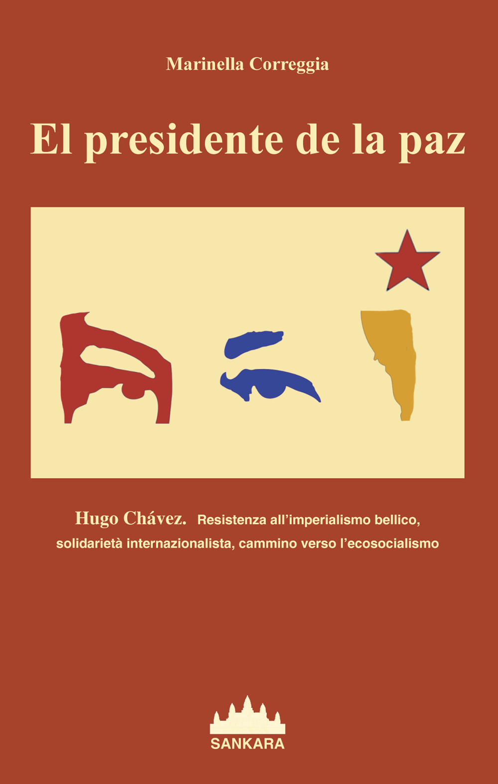 El Presidente De La Paz. Hugo Chavez. Resistenza all'imperialismo bellico, solidarietà internazionalista, cammino verso l'ecosocialismo