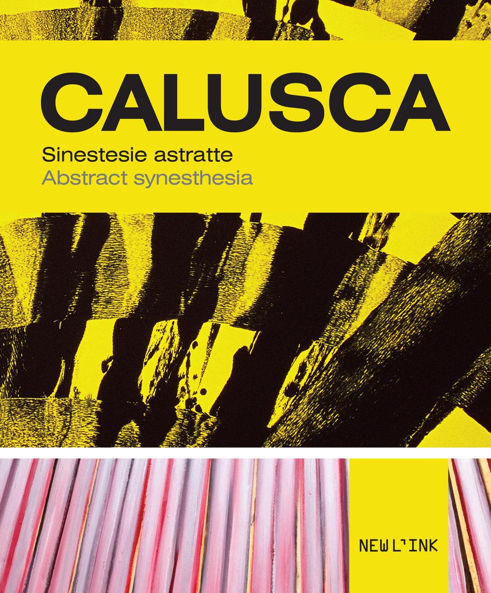 Calusca. Sinestesie astratte-Abstract synesthesia. Ediz. bilingue