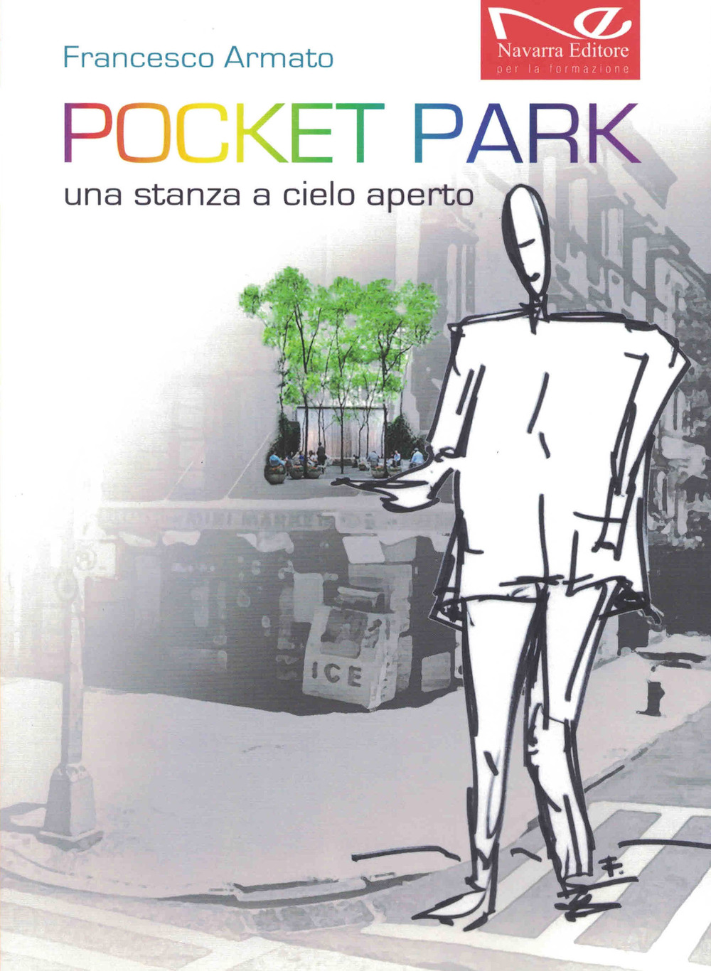 Pocket park. Una stanza a cielo aperto. Nuova ediz.