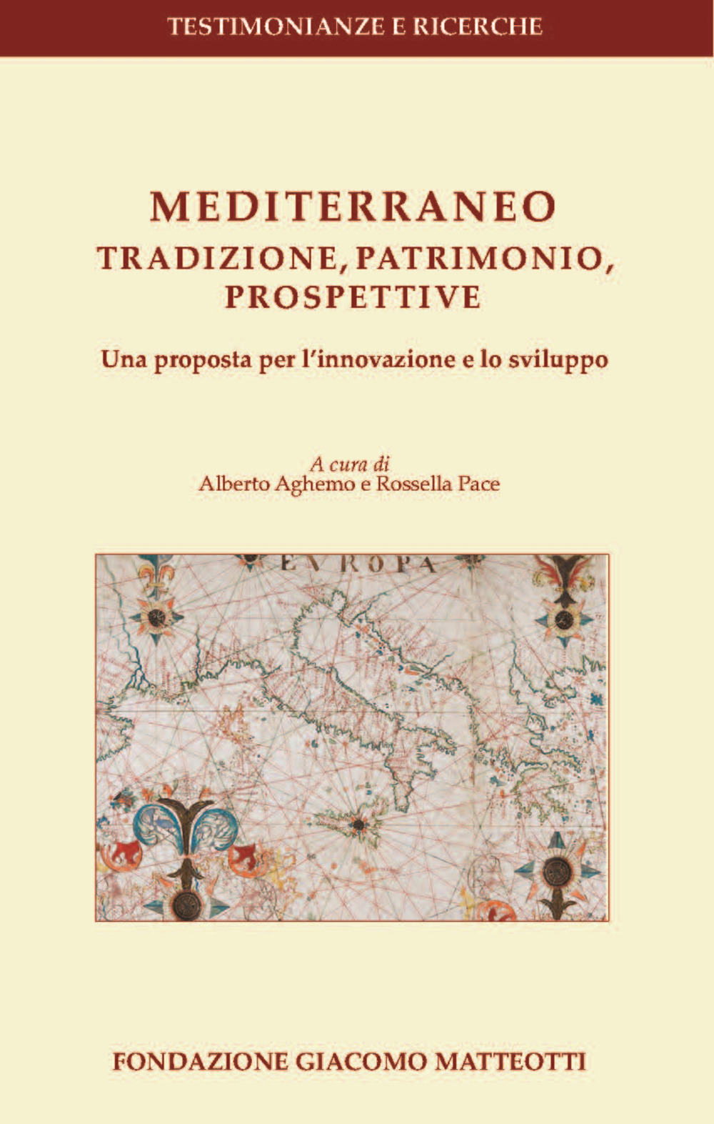 Mediterraneo: tradizione, patrimonio, prospettive. Una proposta per l'innovazione e lo sviluppo