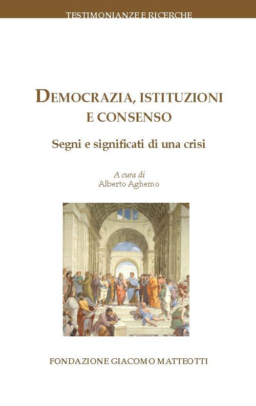 Democrazia, istituzioni e consenso. Segni e significati di una crisi