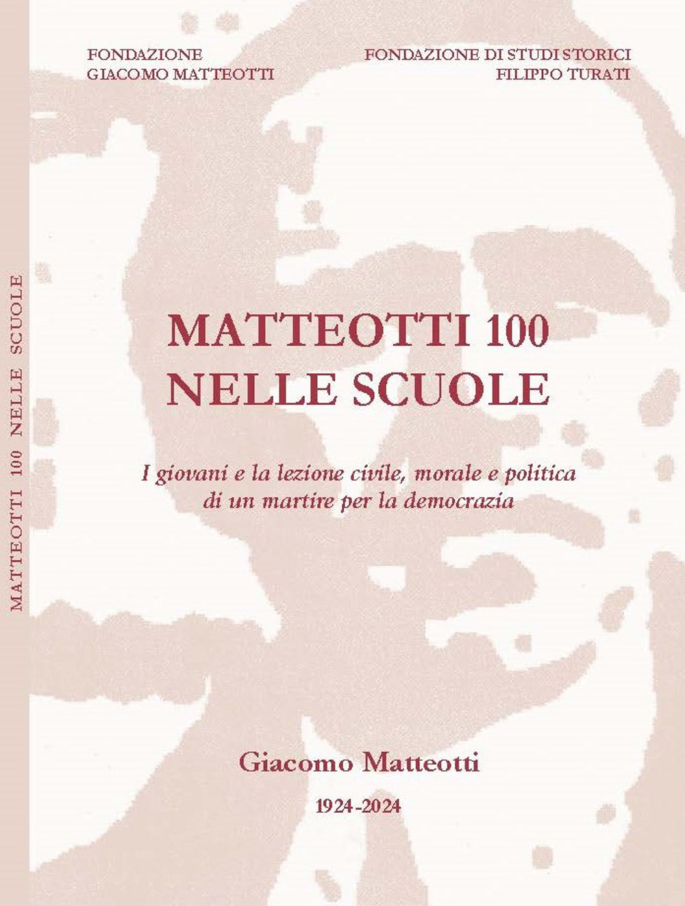 Matteotti 100 nelle scuole. I giovani e la lezione civile, morale e politica di un martire per la democrazia. Con QR Code