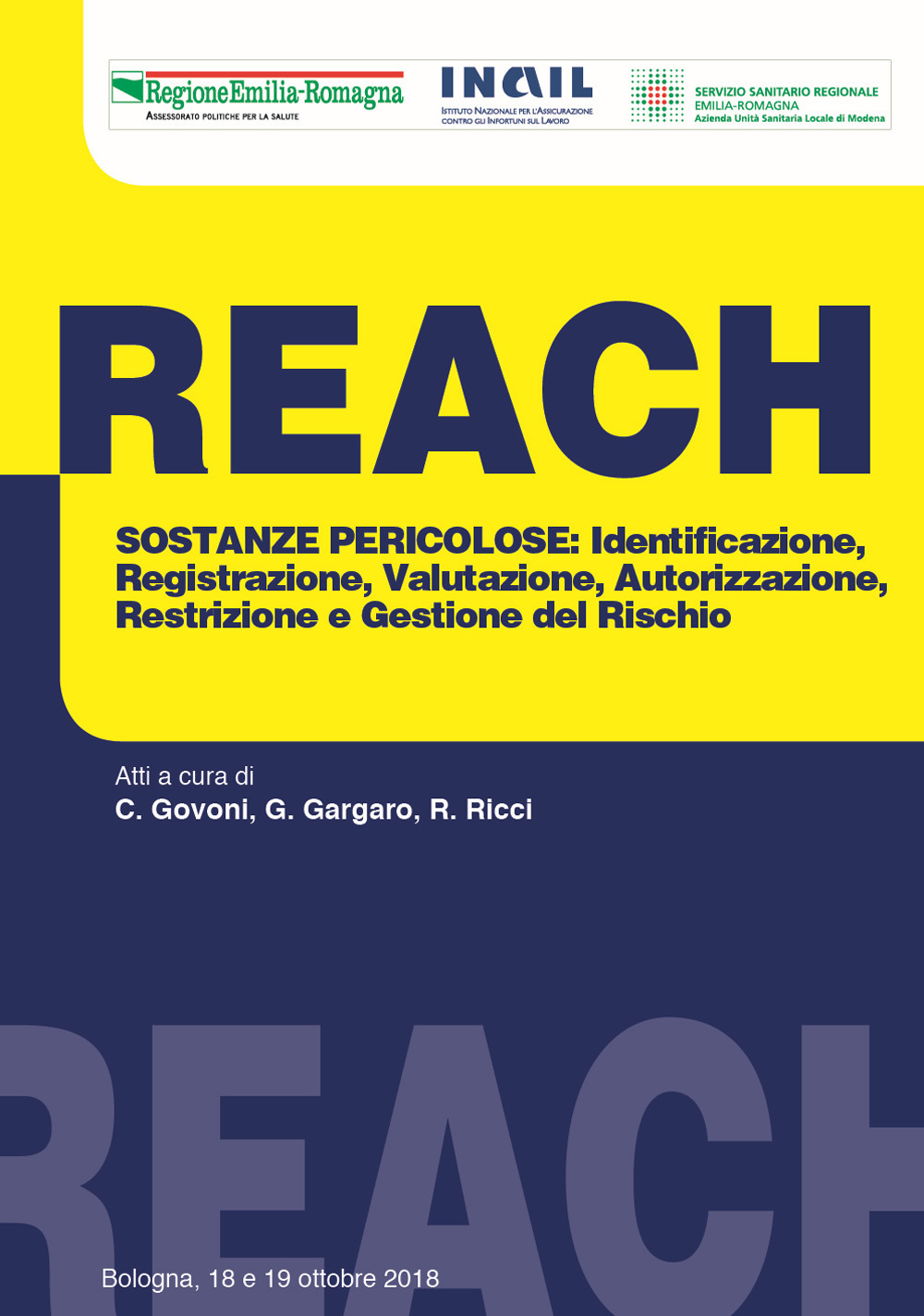 Reach 2018. Sostanze pericolose identificazione, registrazione, valutazione, autorizzazione, restrizione e gestione del rischio