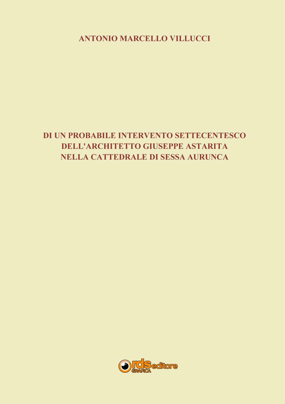 Di un probabile intervento settecentesco dell'architetto Giuseppe Astarita nella cattedrale di Sessa Aurunca