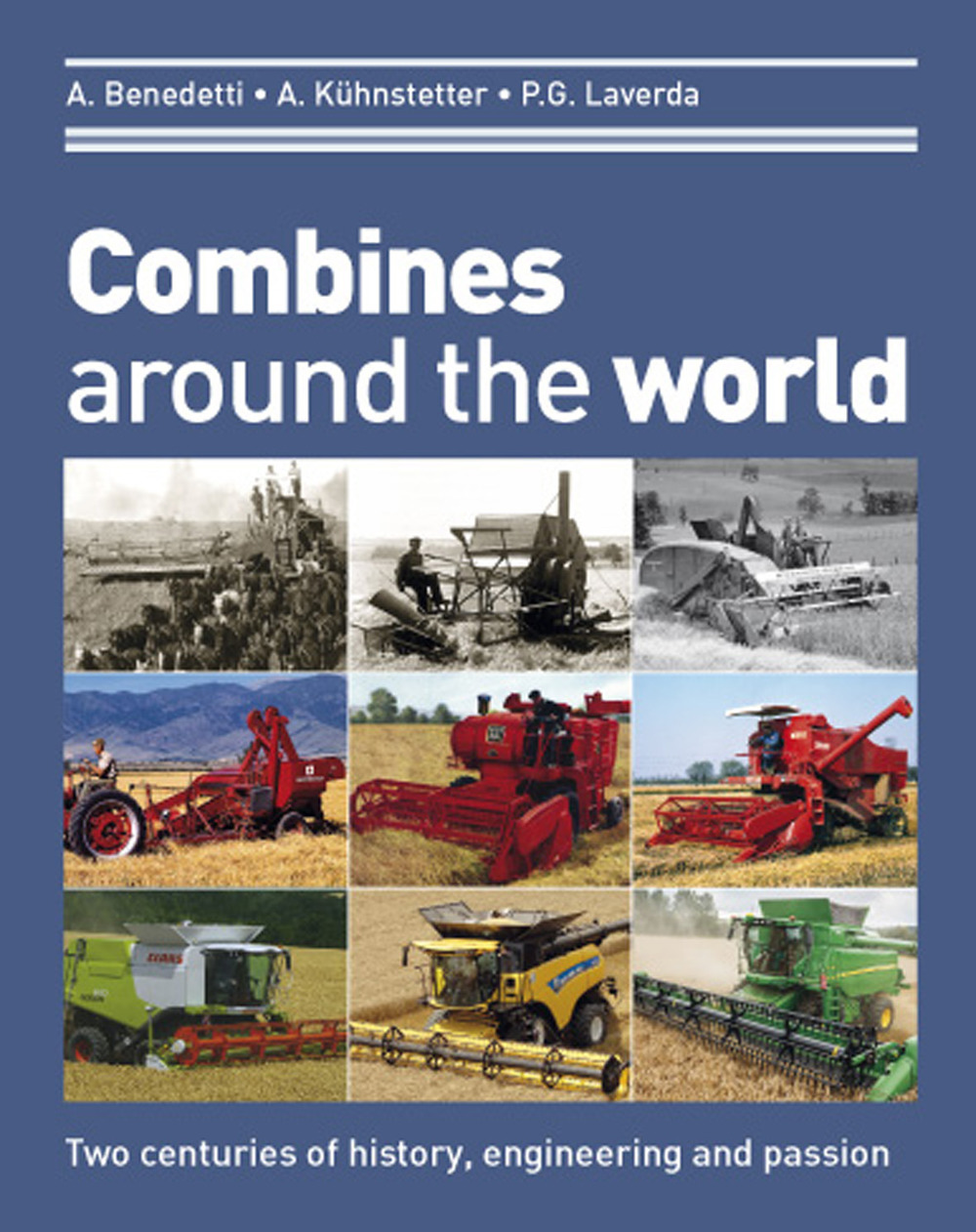 Combines around the world. Two centuries of history, engineering and passion. Ediz. illustrata