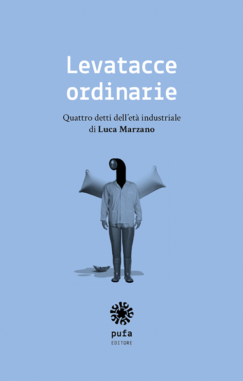 Levatacce ordinarie. Quattro detti dell'età industriale