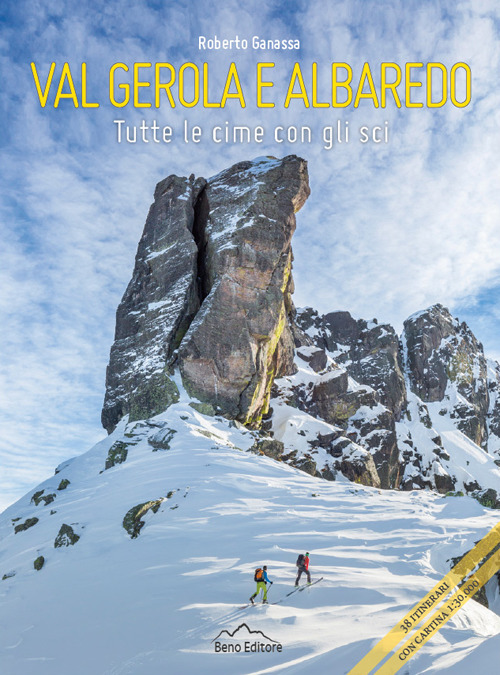 Val Gerola e Albaredo. Tutte le cime con gli sci. Con mappa