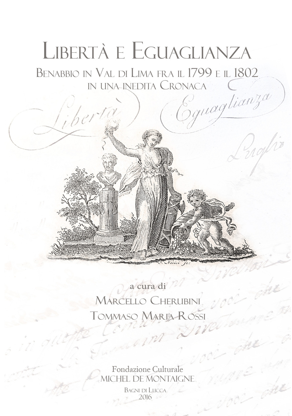 Libertà e eguaglianza. Benabbio in Val di Lima fra il 1799 e il 1802 in una inedita cronaca