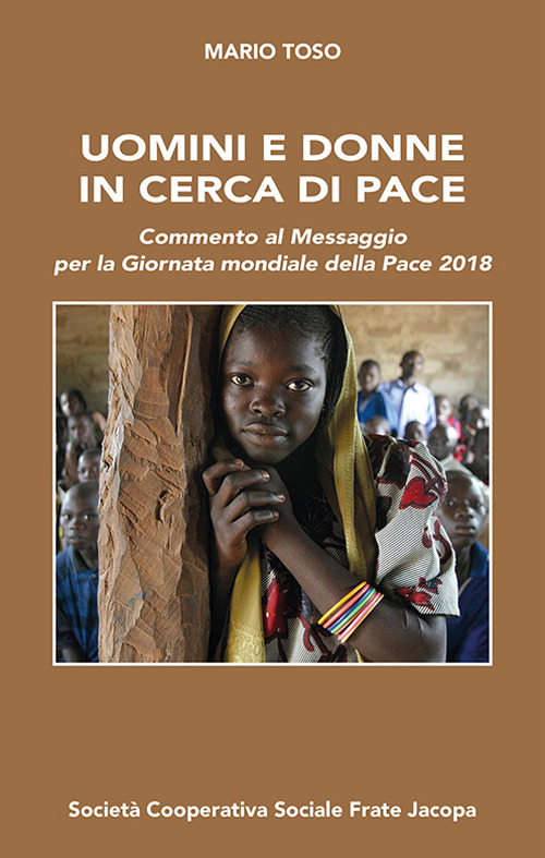 Uomini e donne in cerca di pace. Commento al Messaggio per la Giornata mondiale della Pace 2018